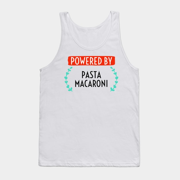 Powered by Pasta Macaroni Tank Top by CookingLove